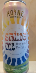 Shine On Hazy IPA, Hoyne Brewing Co.