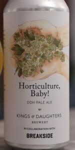 Horticulture, Baby!