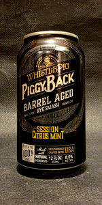 Piggy Back Barrel Aged Rye Smash  Session Citrus Mint