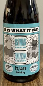 It Is What is Was - Brett-Conditioned