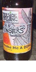 Monsters: Smoke Me a DIPA