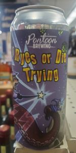 Ryes Or Die Trying