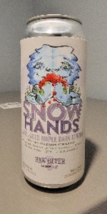 Snow Hands (Maple Syrup-Bourbon Oak Barrel Aged)