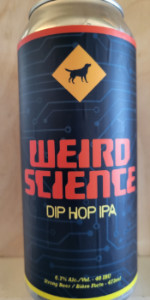Weird Science Dip Hop IPA