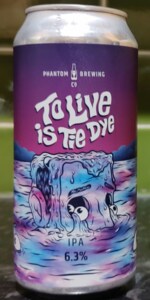 To Live Is Tie Dye