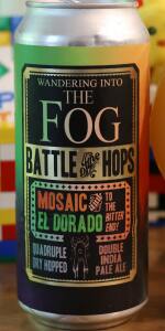 Wandering Into the Fog - Battle of the Hops: Mosaic vs El Dorado