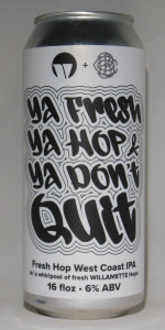 Ya Fresh Ya Hop & Ya Don't Quit