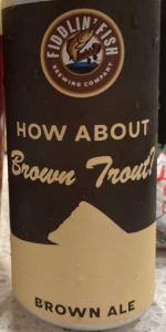 How About Brown Trout?