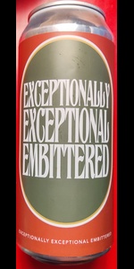 EXCEPTIONALLY EXCEPTIONAL EMBITTERED