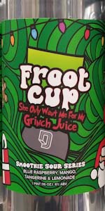 Froot Cup: She Only Want Me For My Grinch Juice