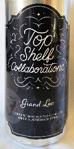 Top Shelf Collaborations - Grand Lac