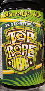 Tallgrass Top Rope IPA