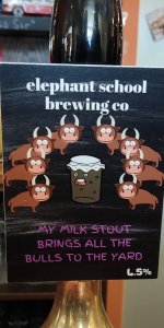 Elephant School - My Milk Stout Brings all the Bulls to the Yard