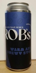 Rob's Warm And Chewy Stout