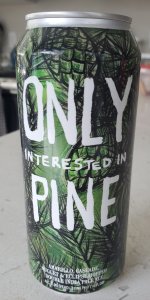 Only Interested In Pine