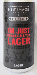 I'm Just Gonna Call You Lager