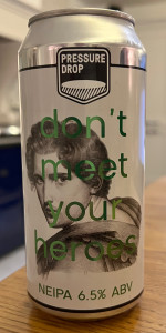 Donât Meet Your Heroes