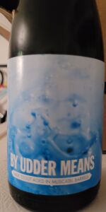 By Udder Means - Muscatel Barrel Aged
