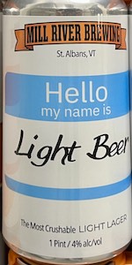 Hello my name is Light Beer