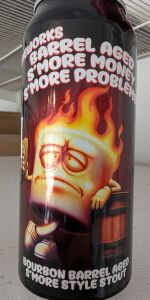 S'more Money S'more Problems - Barrel Aged
